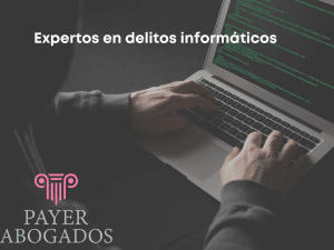 Abogados especializados en delitos informáticos